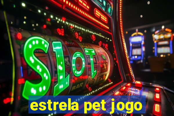 estrela pet jogo